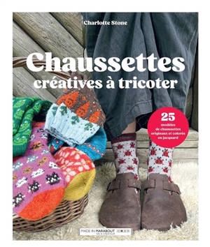 Chaussettes créatives à tricoter : 25 modèles de chaussettes originaux et colorés en jacquard