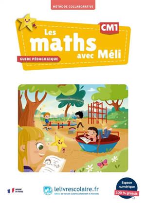 Les maths avec Méli, CM1 : méthode collaborative : guide pédagogique