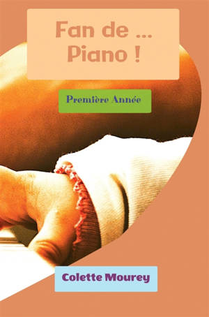 Fan de ... Piano ! : Première Année