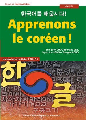 Apprenons le coréen ! : niveau intermédiaire 2 B2-C1 : manuel