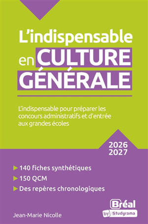 L'indispensable en culture générale : l'indispensable pour préparer les concours administratifs et d'entrée aux grandes écoles : 2026-2027
