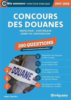 Concours des douanes : inspecteur, contrôleur, agent de constatation, 200 questions, cat. A, cat. B, cat. C : 2027-2028