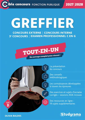 Greffier : concours externe, concours interne, 3e concours, examen professionnel C en G, tout-en-un, cat. B : 2027-2028