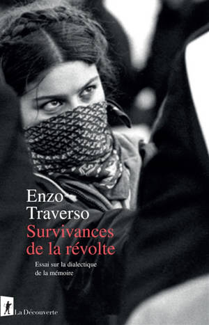 Survivances de la révolte : essai sur la dialectique de la mémoire
