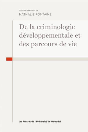 De la criminologie développementale et des parcours de vie