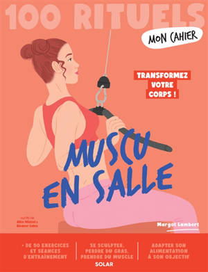 Muscu en salle : 100 rituels