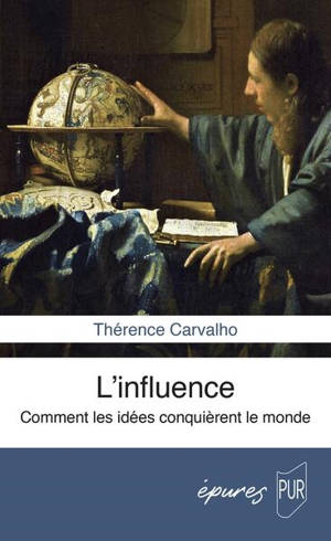 L'influence : comment les idées conquièrent le monde