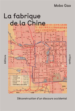 La fabrique de la Chine : déconstruction d'un discours occidental