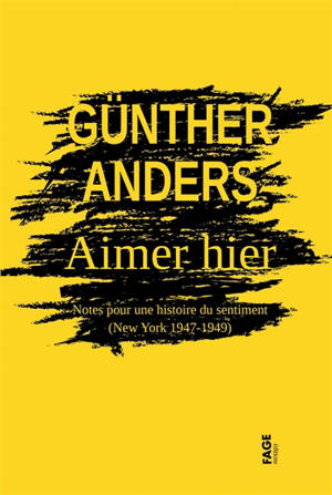 Aimer hier : notes pour une histoire du sentiment (New York 1947-1949)