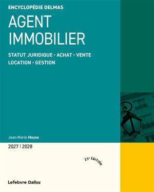 Agent immobilier 2027-2028 : statut juridique, achat, vente, location, gestion