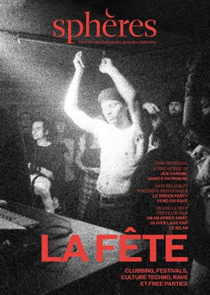 Sphères : petites communautés, grandes histoires, n° 25. La fête