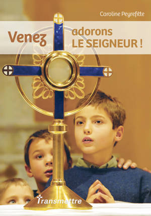 Venez, adorons le Seigneur !
