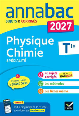 Physique chimie spécialité, terminale générale : sujets corrigés & méthodes de l'épreuve de physique chimie : 2027