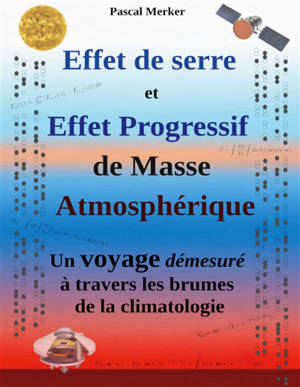 Effet de serre et Effet Progressif de Masse Atmosphérique : Un voyage démesuré à travers les brumes de la climatologie