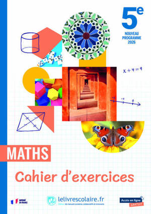 Maths 5e : cahier d'exercices : nouveau programme 2026