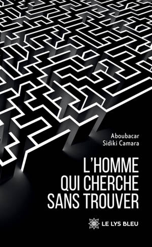 L'homme qui cherche sans trouver