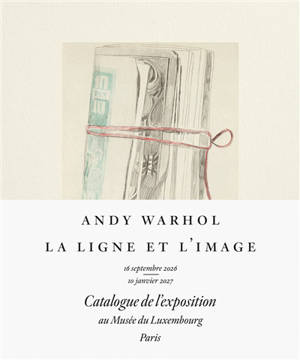 Andy Warhol : la ligne et l'image : exposition, Paris, musée du Luxembourg, du 16 septembre 2026 au 10 janvier 2027