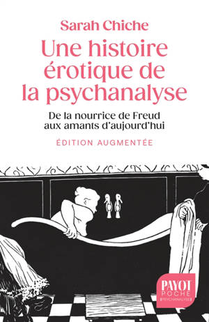 Une histoire érotique de la psychanalyse : de la nourrice de Freud aux amants d'aujourd'hui