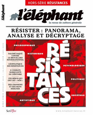 L'Eléphant : la revue, hors-série, n° 37. Résister : panorama, analyse et décryptage