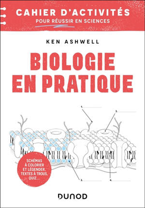 Biologie en pratique : colorier, annoter, mémoriser : cahier d'activités pour étudiants en sciences