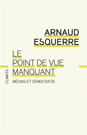 Le point de vue manquant : médias et démocratie