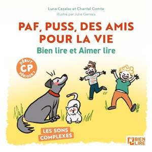 Paff, Puss, des amis pour la vie : bien lire et aimer lire : les sons complexes, début CP période 2