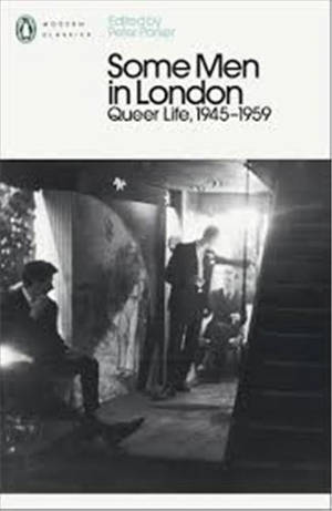 Some Men In London : Queer Life, 1945-1959