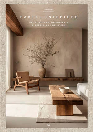 Pastel interiors : architecture, interiors & a softer way of living