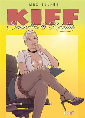 Kiff. Sensuelles & rebelles