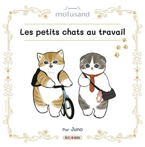 Mofusand. Les petits chats au travail