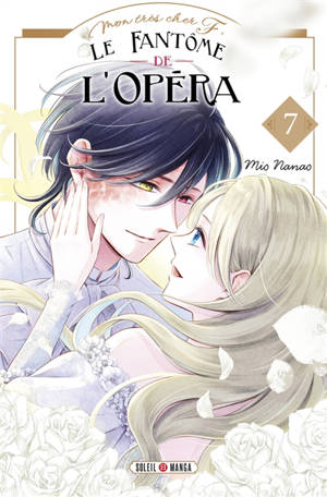Le fantôme de l'Opéra : mon très cher F.. Vol. 7
