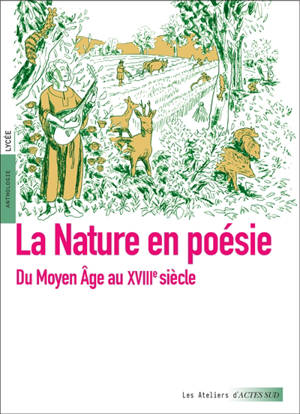 La nature en poésie : du Moyen Age au XVIIIe siècle