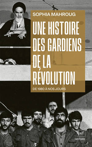Les gardiens de la révolution : de la guerre Iran-Irak à nos jours (1980-2026)