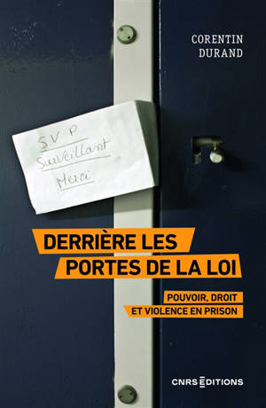 Derrière les portes de la loi : pouvoir, droit et violence en prison