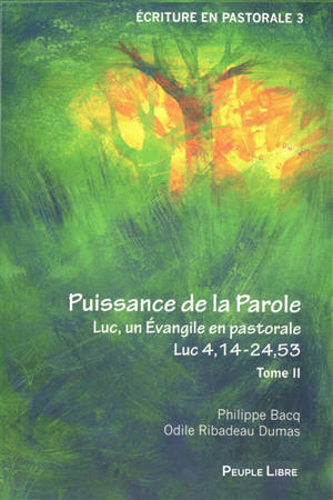 Luc, un Evangile en pastorale. Puissance de la parole : Luc 4,14-24,53