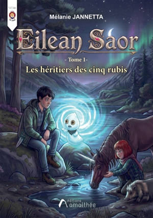 Eilean Saor, tome 1 : Les héritiers des cinq rubis
