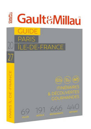 Guide Paris, Ile-de-France : itinéraires & découvertes gourmandes : 69 villes, 191 hôtels, 666 restaurants, 440 artisans