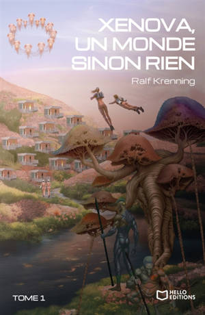 Xenova, un monde sinon rien : Tome I