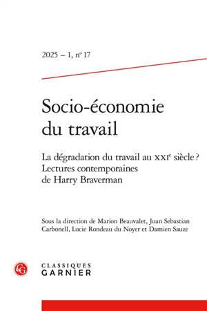 Socio-économie du travail, n° 17. La dégradation du travail au XXIe siècle ? : lectures contemporaines de Harry Braverman