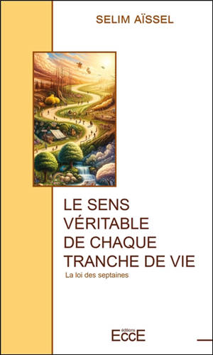 Le sens véritable de chaque tranche de vie : la loi des septaines