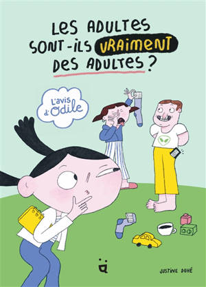 L'avis d'Odile. Les adultes sont-ils vraiment des adultes ?