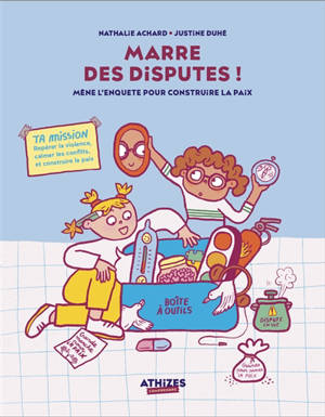 Marre des disputes ? : mène l'enquête pour construire la paix