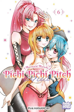 Pichi Pichi Pitch aqua : mermaid melody. Vol. 6