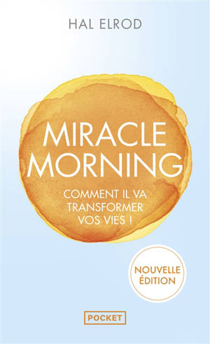 Miracle morning : comment il va transformer vos vies !