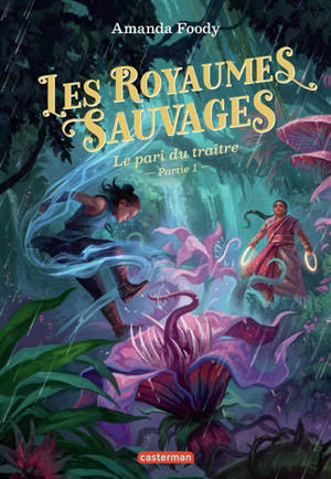 Les royaumes sauvages. Vol. 5. Un pouvoir inconnu