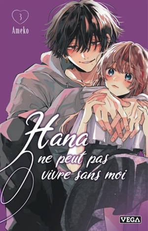 Hana ne peut pas vivre sans moi. Vol. 3
