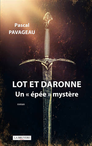Lot et Daronne un "épée" mystère