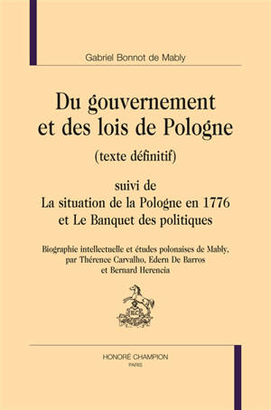 Du gouvernement et des lois de Pologne. La situation politique de la Pologne en 1776. Le banquet des politiques