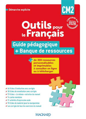 Outils pour le français CM2, cycle 3 : guide pédagogique + banque de ressources : démarche explicite, conforme aux programmes