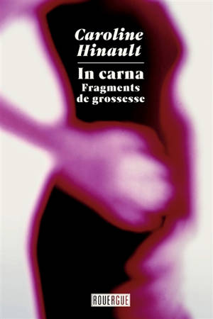 In carna : fragments de grossesse